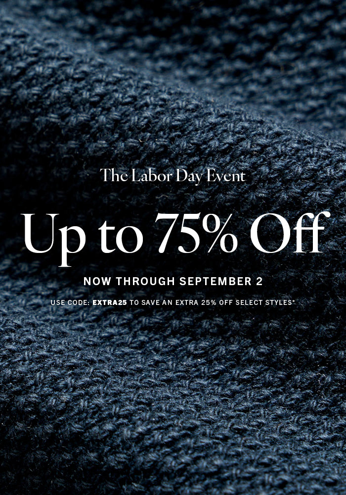 The Labor Day Event: Up to 75% Off Now through Sept 2. Use code EXTRA25