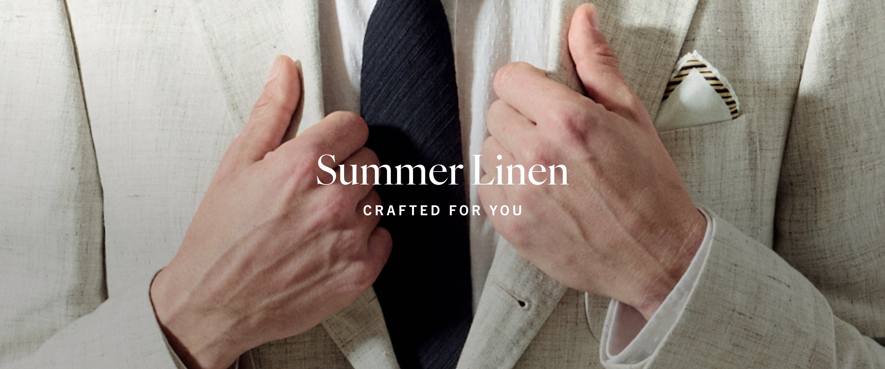 Summer Linen: Crafted for you.